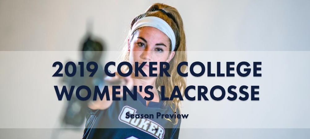 Coker Women's Lacrosse to Begin Home Slate Against Palm Beach Atlantic on Thursday (Feb. 7)